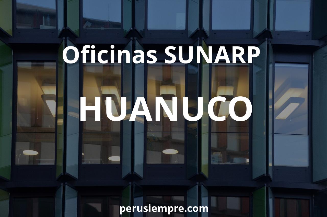 Oficinas Sunarp de HUANUCO: localización, teléfono y horarios