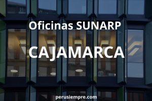 Oficinas SUNARP en CAJAMARCA